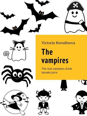 cover image of The vampires. the real vampires drink tomato juice